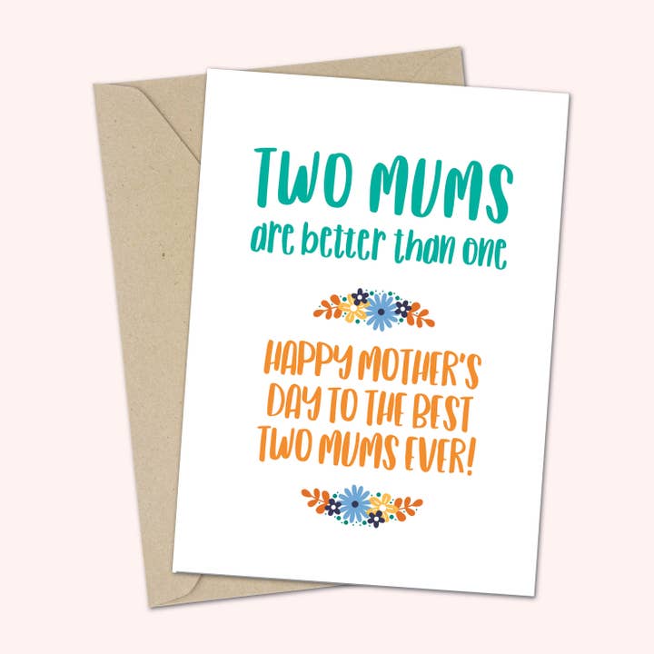Mother's Day Card - Two mums are better than one. for wholesale by Duckduckle Design