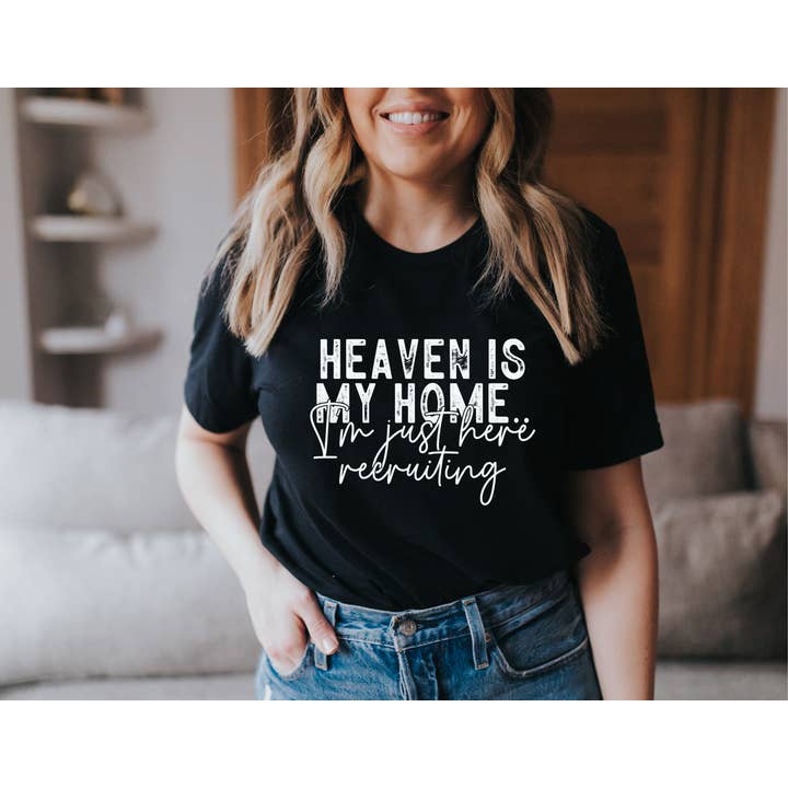 Heaven is my home in just here recruiting (White Font) for wholesale by Inspired Me Designs LLC.