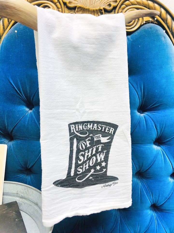 Ringmaster of the Shitshow Kitchen Towel for wholesale by Vintage Bliss