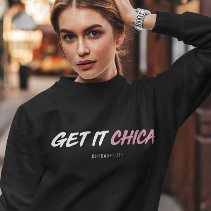 Get it Chica Sweatshirt for wholesale by Chica Beauty