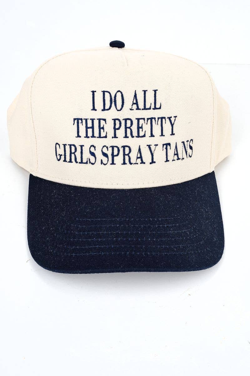 Wholesale Accessory Market - Wholesale Trucker Hat - Women's - I Do All The Pretty Girls Spray Tans Embroidered Five Panel Twill Cap