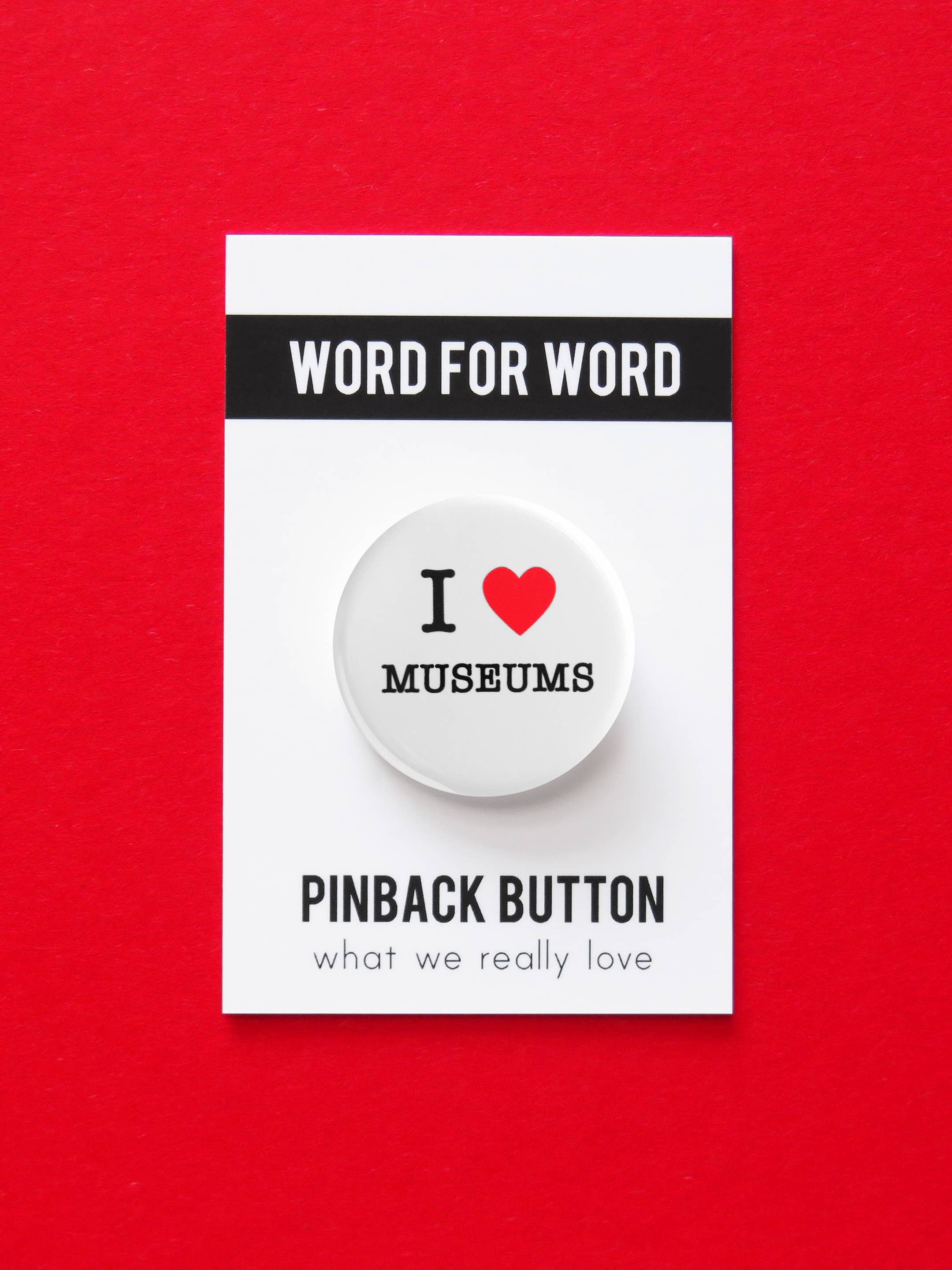Word For Word Factory – Großhandel Anstecker/Button – ICH LIEBE MUSEEN  Anstecknadel 1,25" Ansteckbutton Museumsgeschenkshop1