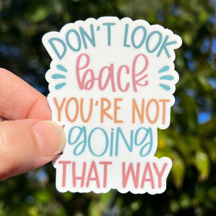 Don't Look Back You're Not Going That Way Waterproof Sticker for wholesale by September Sky Stickers