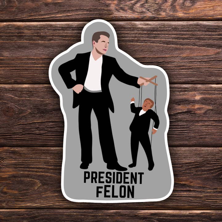 President fELON Sticker | 2" x 3" | Political Sticker | Vinyl Sticker | Water Resistant | Anti Trump | Meme Sticker | Puppet for wholesale by Atomic Cactus Stickers
