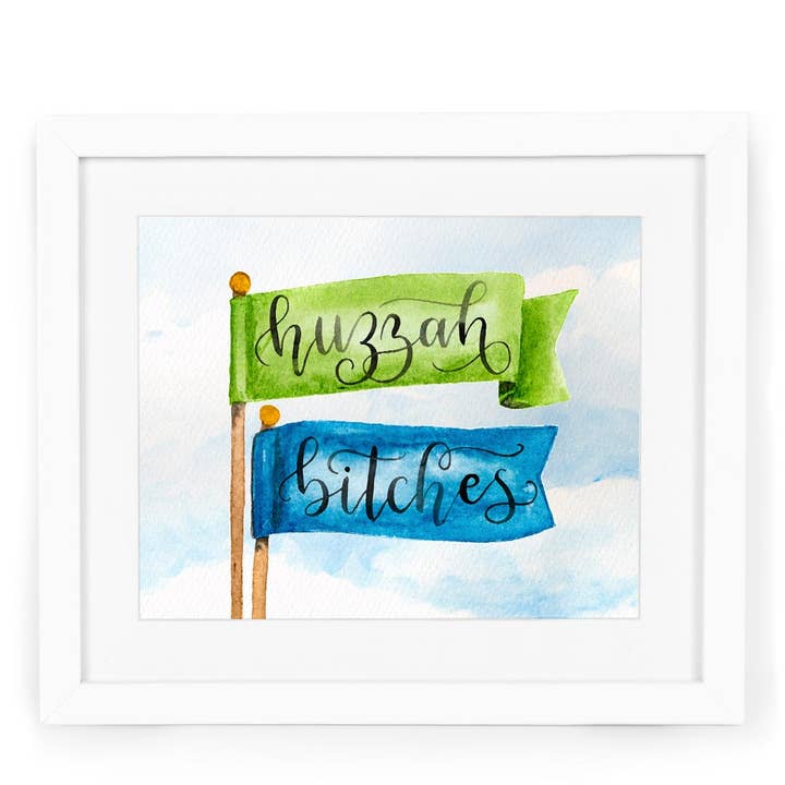 Huzzah Bitches Watercolor Fine Art Giclee Print for wholesale by CharmCat