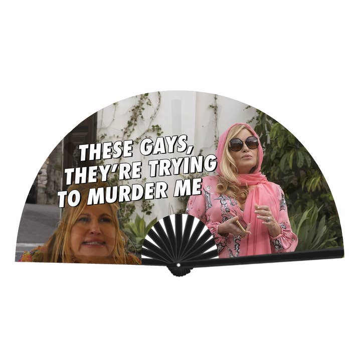 These Gays, They're Trying To Murder Me Fan for wholesale by You Betta Merch