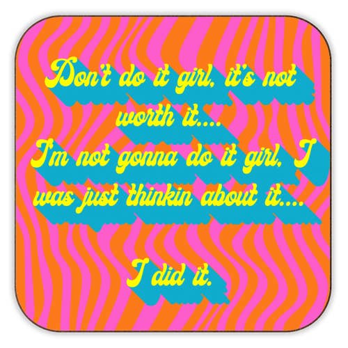 Coasters 'Don't Do It Girl....' for wholesale by ART WOW