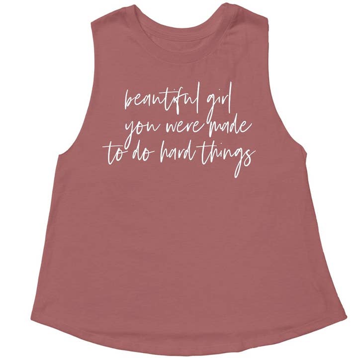 beautiful girl you were made to do hard things Rose Crop Tank for wholesale by Be Kind 2 Me