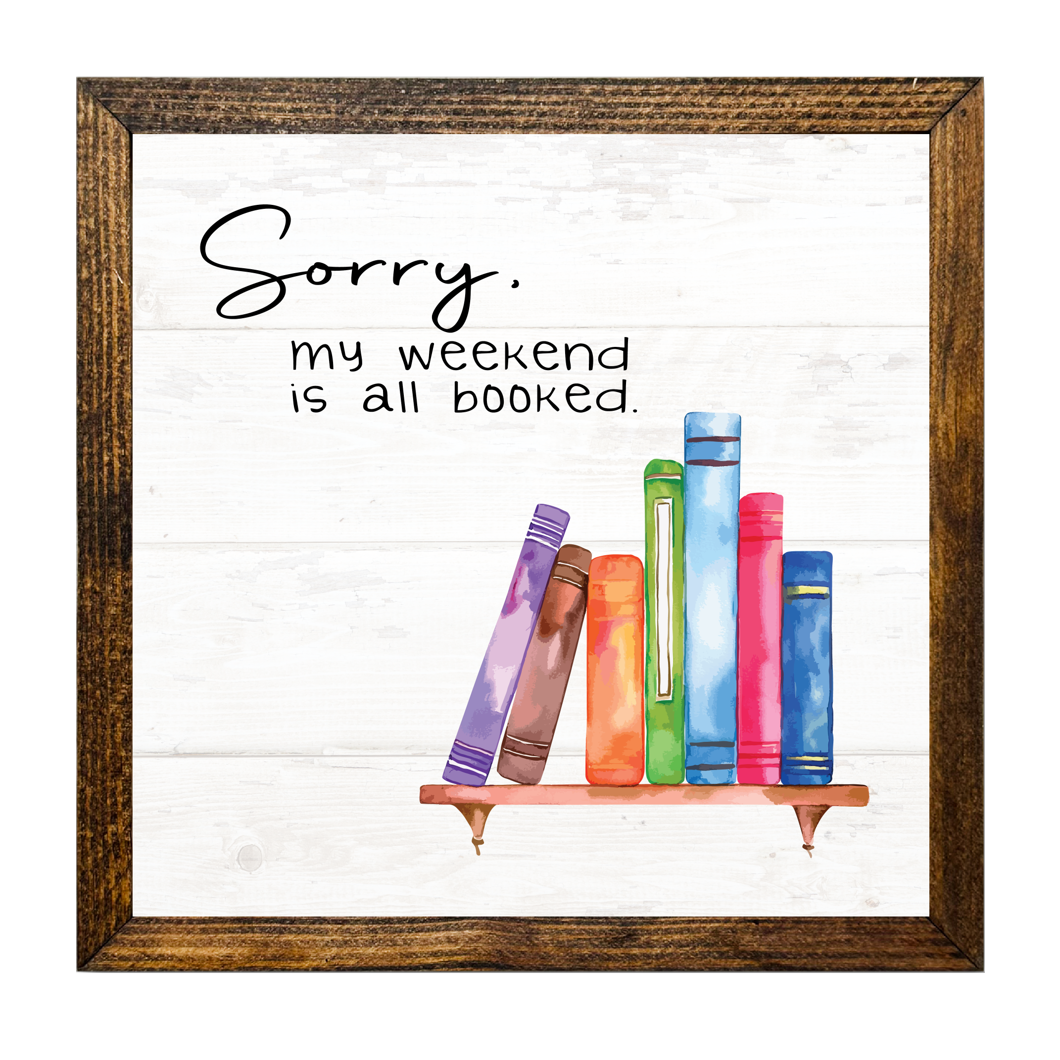 Jarmz Designs - Wholesale Sign - TIMBERLAND FRAME SORRY MY WEEKEND IS BOOK1