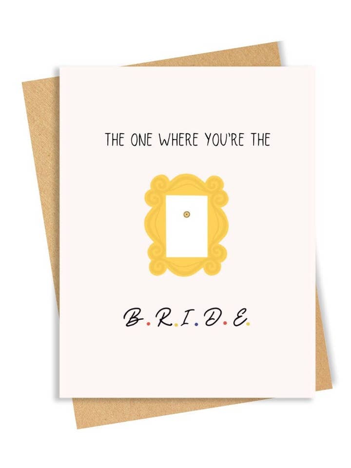 The One Where You're The Bride-Engagement/Bridal Shower Card for wholesale by Kinzey & Co