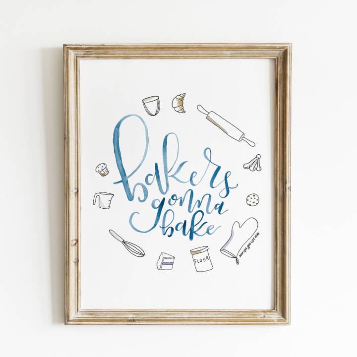 Bakers Gonna Bake, Baking Art Prints, Kitchen Gift for Baker for wholesale by Shop Like You Live Here