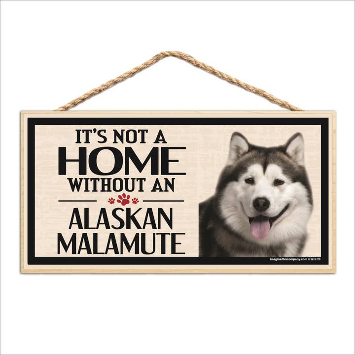 It's Not a Home Without An Alaskan Malamute Wood Sign for wholesale by Imagine This Company