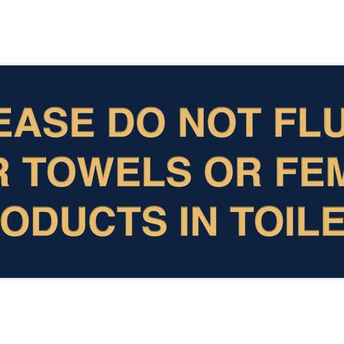 All Quality – wholesale Bathroom sign – Signs ByLITA Basic Please Do Not Flush Paper towel Or Feminine Products In Toilets Sign