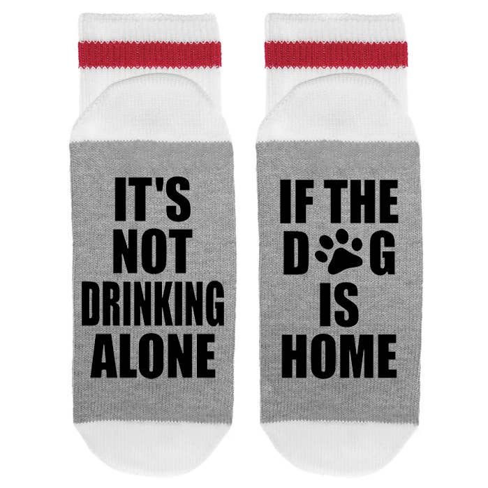 MENS - It's Not Drinking Alone If The Dog Is Home - Socks for wholesale by Sock Dirty to Me
