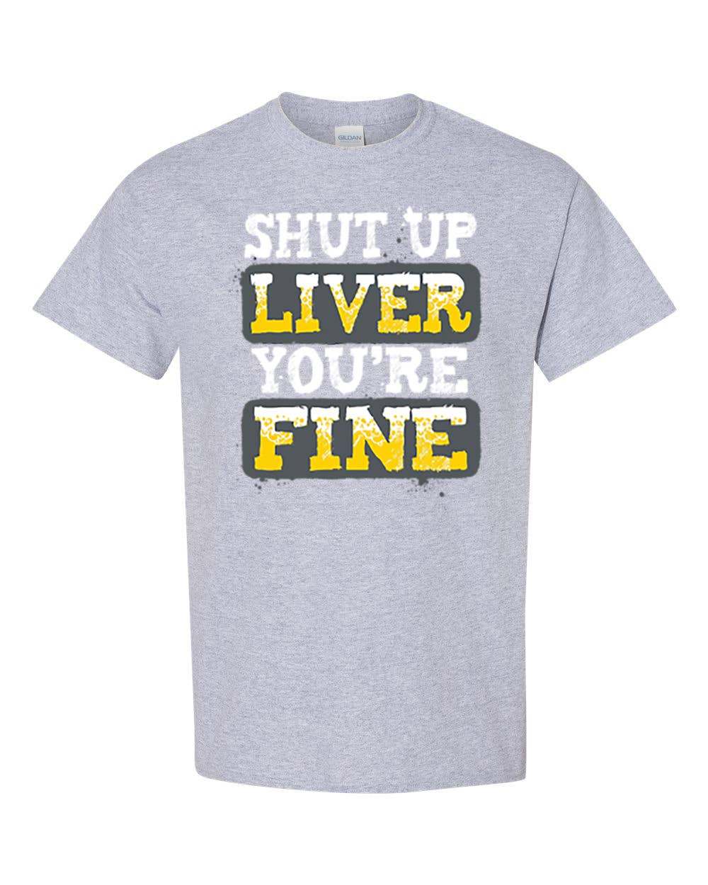 CJS Products LLC - Wholesale Screen Printed T-Shirt - Unisex - Shut Up Liver You're Fine T-shirt Alcohol Drinking Beer 1