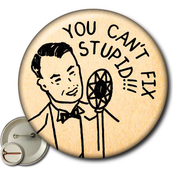 On ne peut pas réparer la stupidité – Épingle pour la vente par Static Cat Studio