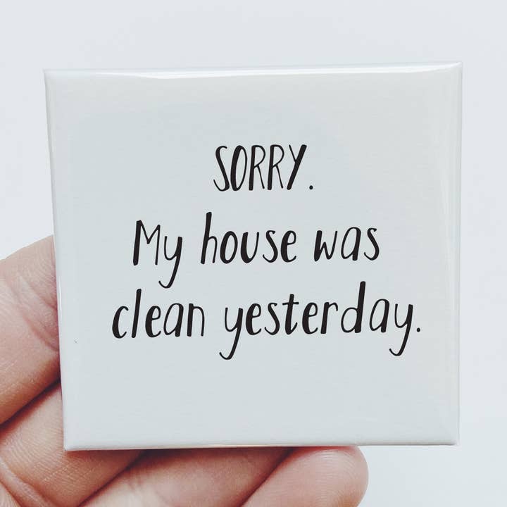 La mia casa era pulita ieri Magnet Regalo Divertente Inaugurazione Casa per la vendita all'ingrosso da parte di Sassper Goods