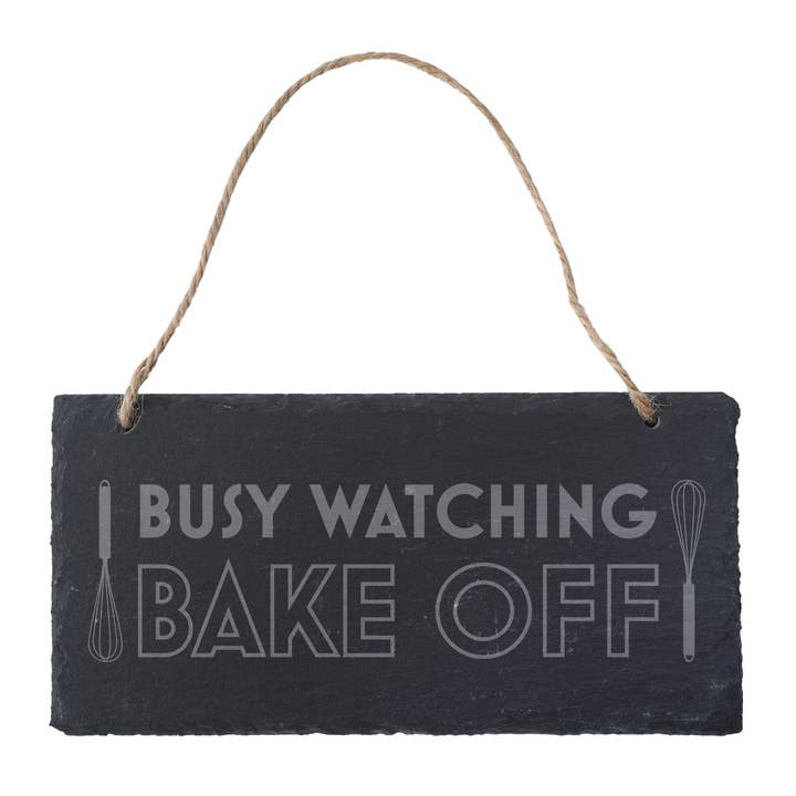 CGB Giftware - Wholesale Sign - Slate Hanging Sign - 'Busy Watching Bake Off'1