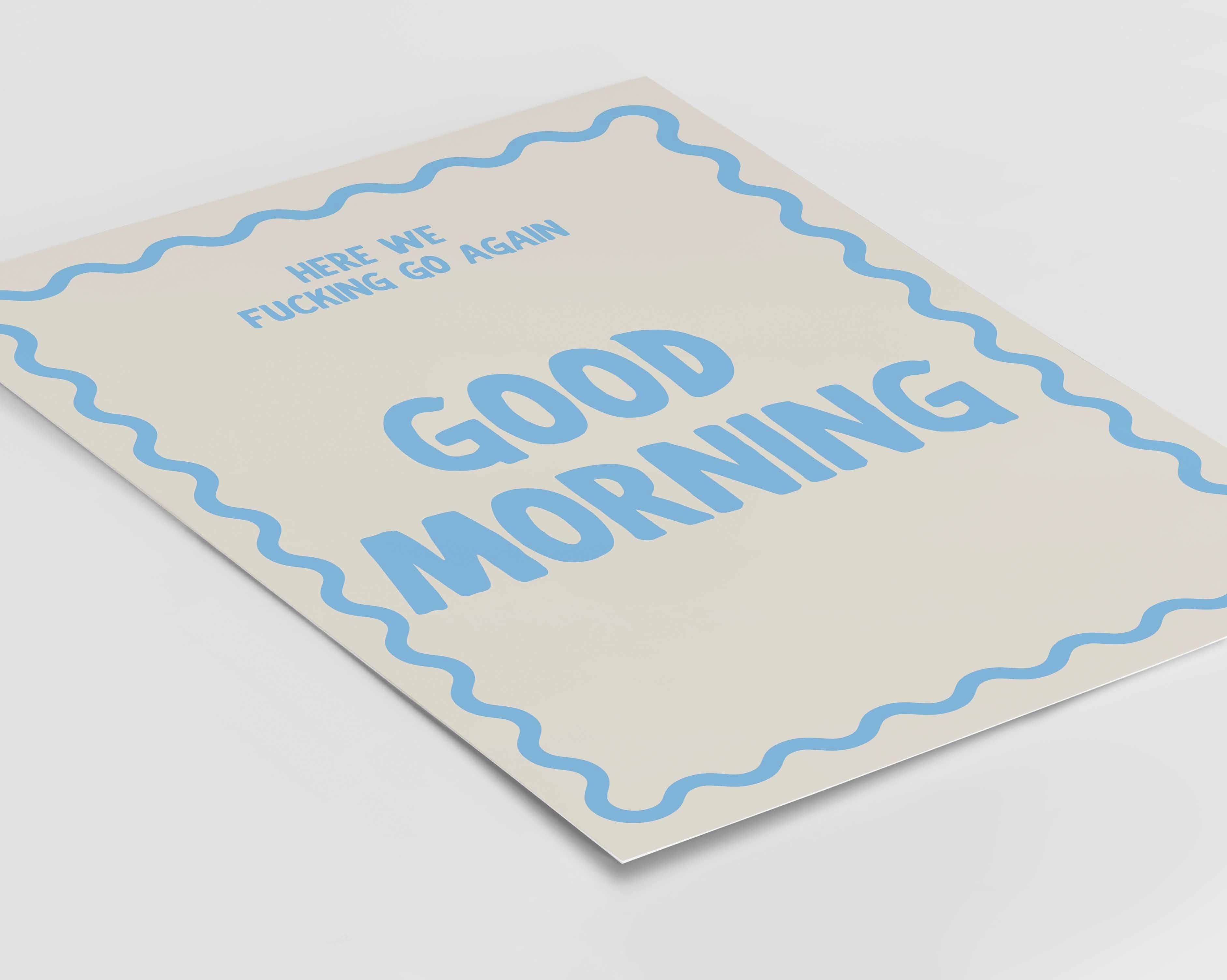 D'LUXE PRINTS - Wholesale Poster - Good Morning Here We Go Again Print14