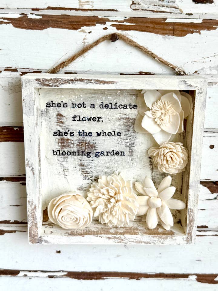 Floral Wood Shadowbox – “She’s the whole blooming garden “ for wholesale by UnfiniSHEd