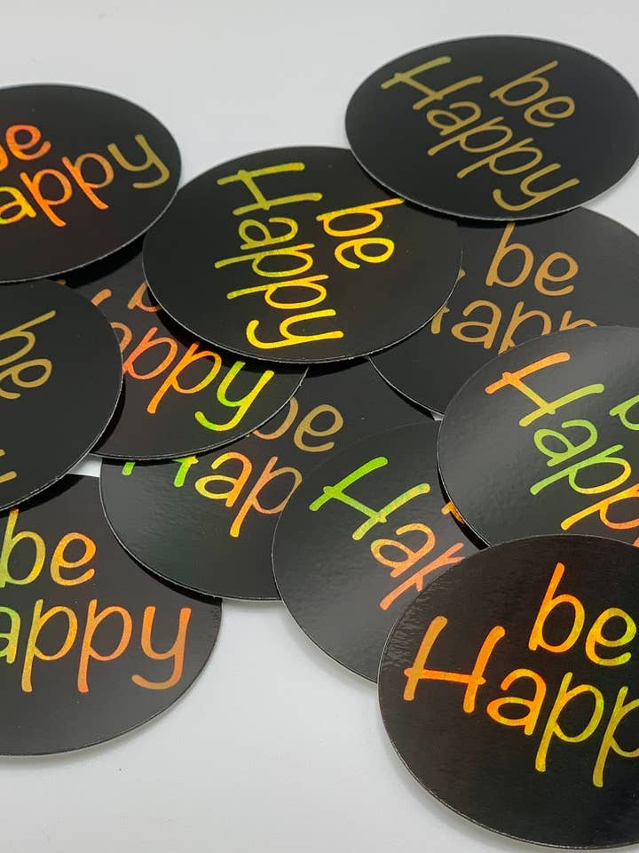 be Happy Holographic Sticker for wholesale by Axle Rose Co