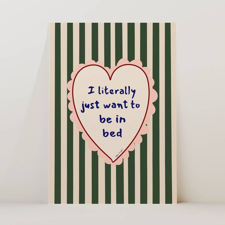 I Literally Just Want To Be In Bed Print for wholesale by Poppy Illustrates