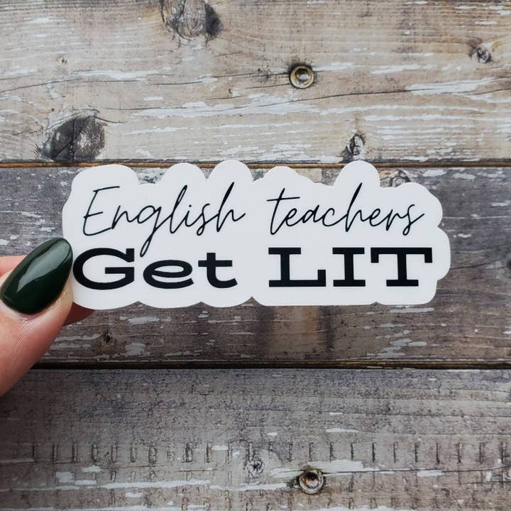 English Teacher Sticker, Teacher Sticker, English Teachers Get Lit Sticker for wholesale by Sticky Bunny Stickers