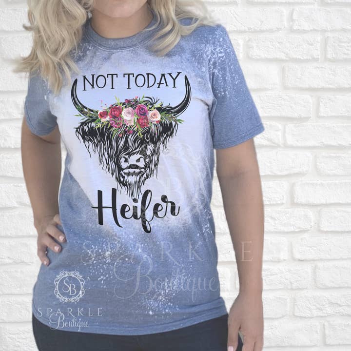 Not Today Heifer Bleached Shirt for wholesale by Sparkle Boutique2U
