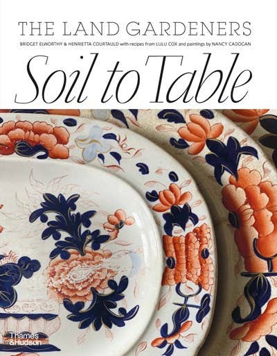W. W. Norton - Wholesale Home & Garden - Soil to Table: Recipes for Healthy Soil and Food0