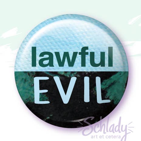Legally Evil - Épinglette pour la vente par Schlady