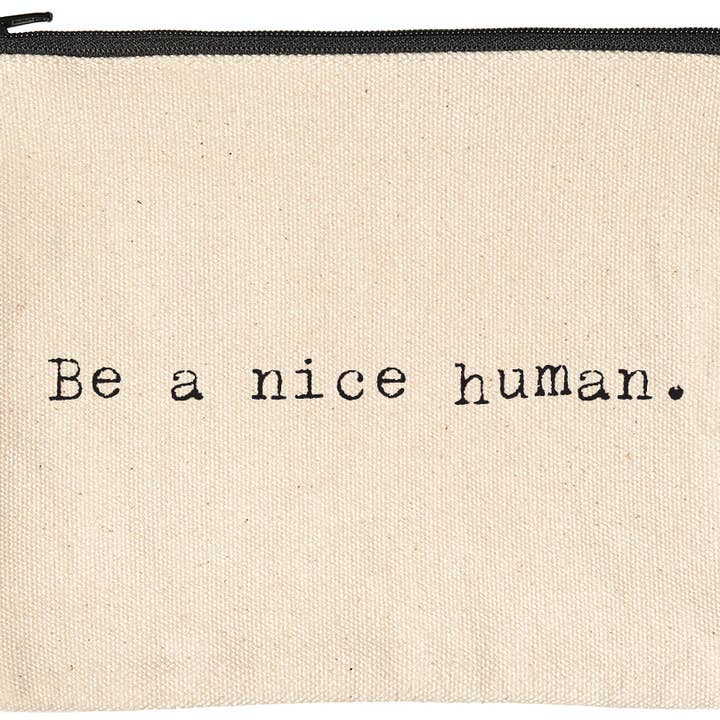 Be A Nice Human printed Zipper Pouches with sayings on them for wholesale by ellembee gift
