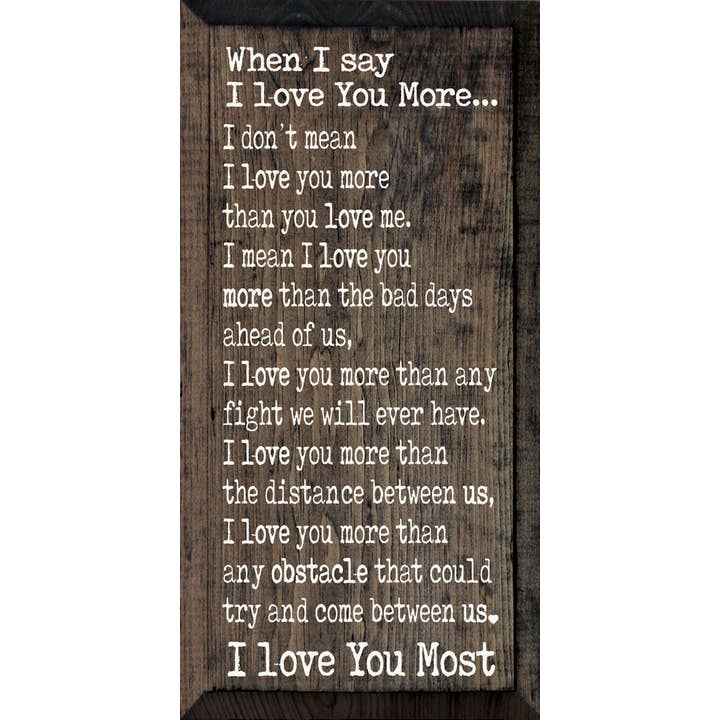 SAWDUST CITY – wholesale Sign – When I say I love you more... Vertical Wood Sign2