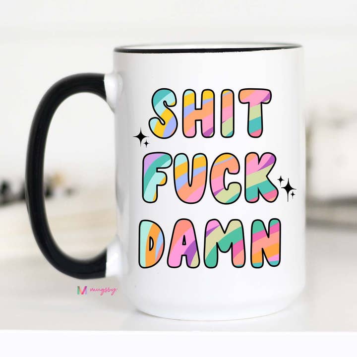 Mugsby - Wholesale Coffee Mug - Shit Fuck Damn Funny Coffee Mug