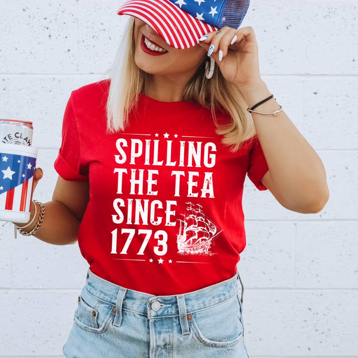 208 Tees - Wholesale Screen Printed T-Shirt - Women's - Spilling the Tea Since 1773 T-Shirt – Funny Patriotic 4th