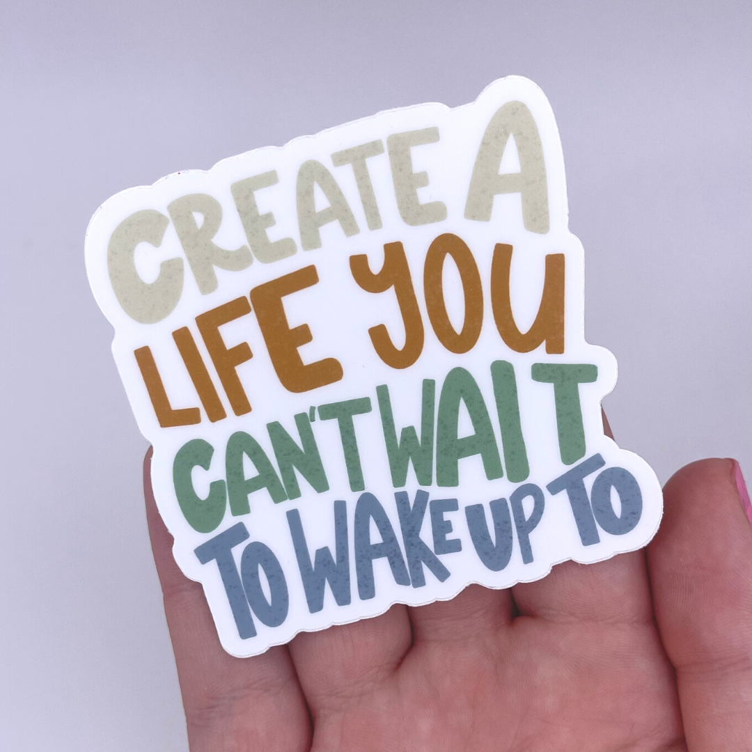 Just Be Kind Co. - Wholesale Sticker - Create a life you can't wait to wake up to - Sticker0