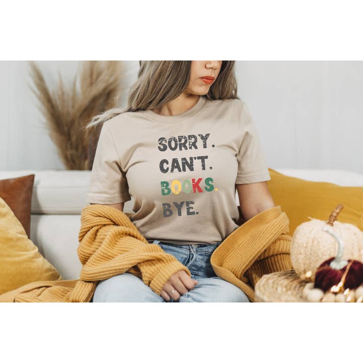 The Obstinate Octopus - Wholesale Screen Printed T-Shirt - Women's - Sorry. Can't. Books. Bye. Book Lover T-Shirt Christmas Gift