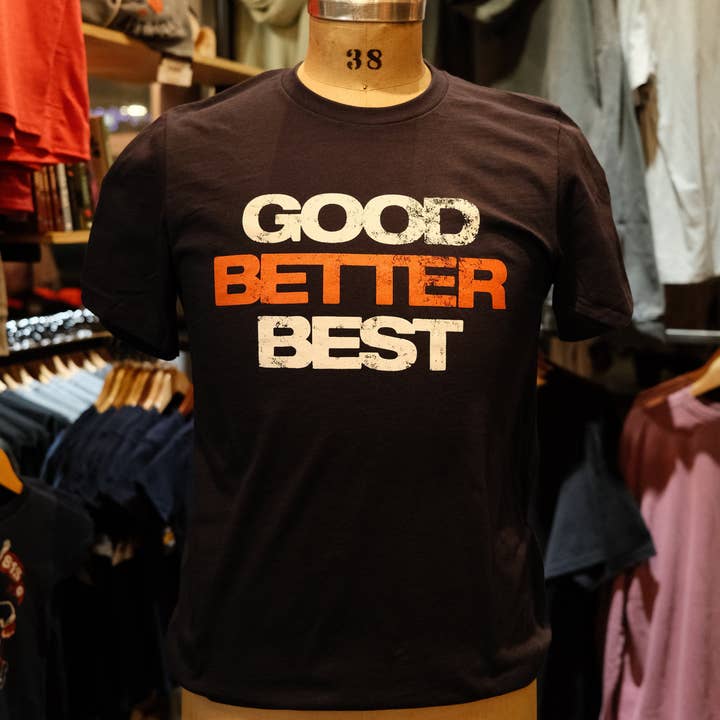 Good Better Best Tee for wholesale by Rockford Art Deli