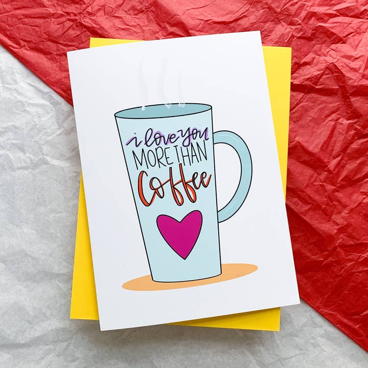 Love You More Than Coffee Handmade Card by stonedonut design for wholesale by Stone Donut Design, LLC