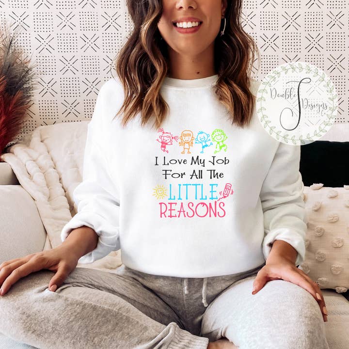 Teaching for the Little Reasons Classic Sweatshirt for wholesale by Double J Designs Co.