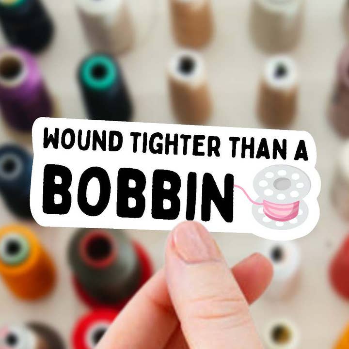 Wound tighter than a Bobbin - Sewing Sticker for wholesale by TabathaSmithQuilting