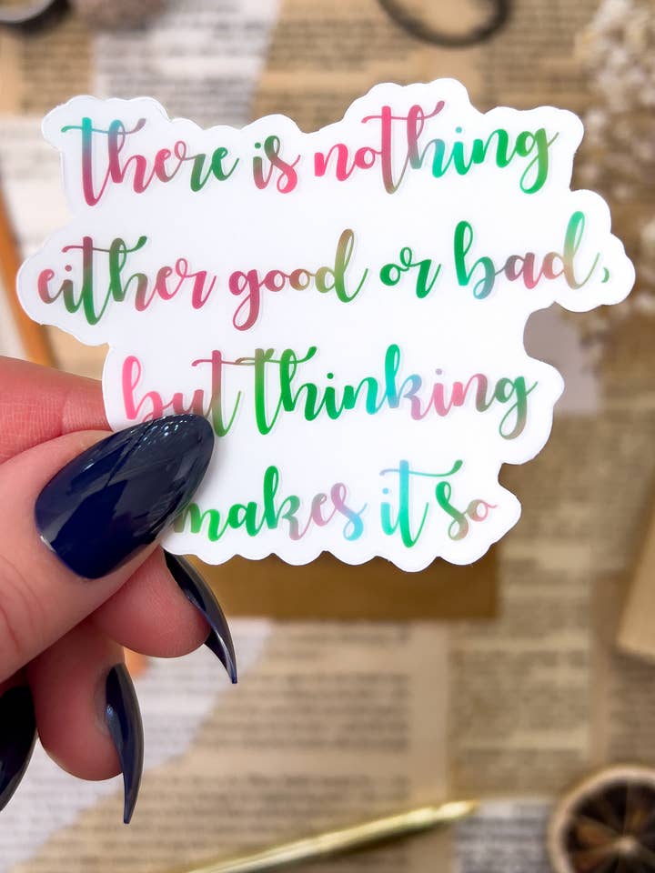 Hamlet Shakespeare Sticker, Nothing Good Or Bad Quote, 2.4x3 for wholesale by Twelfth Pine