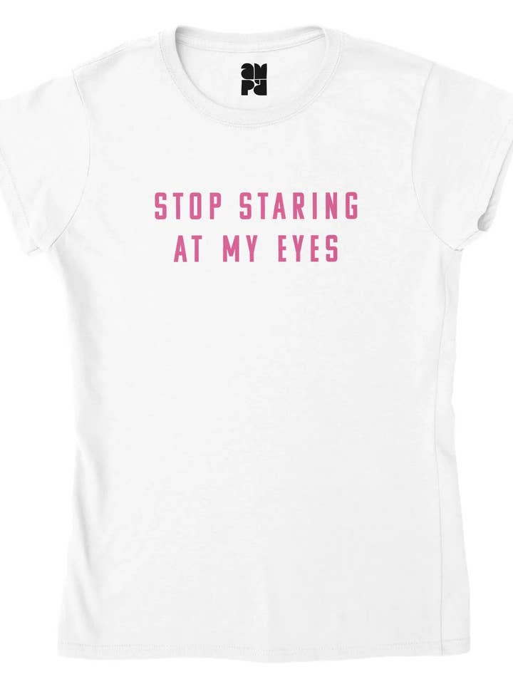 Stop Staring At My Eyes - Classic Womens Crewneck T-shirt for wholesale by Amp'd Apparel Company