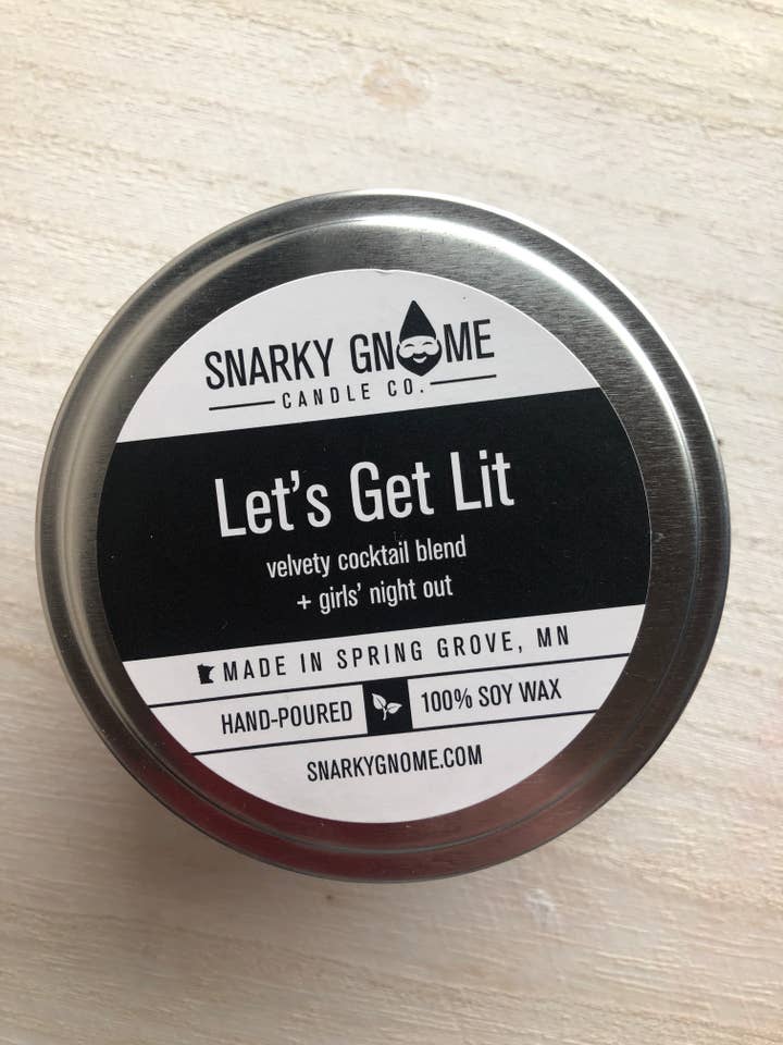 LET'S GET LIT! Snarky 8 oz. Soy Candle Tin for wholesale by SNARKY GNOME