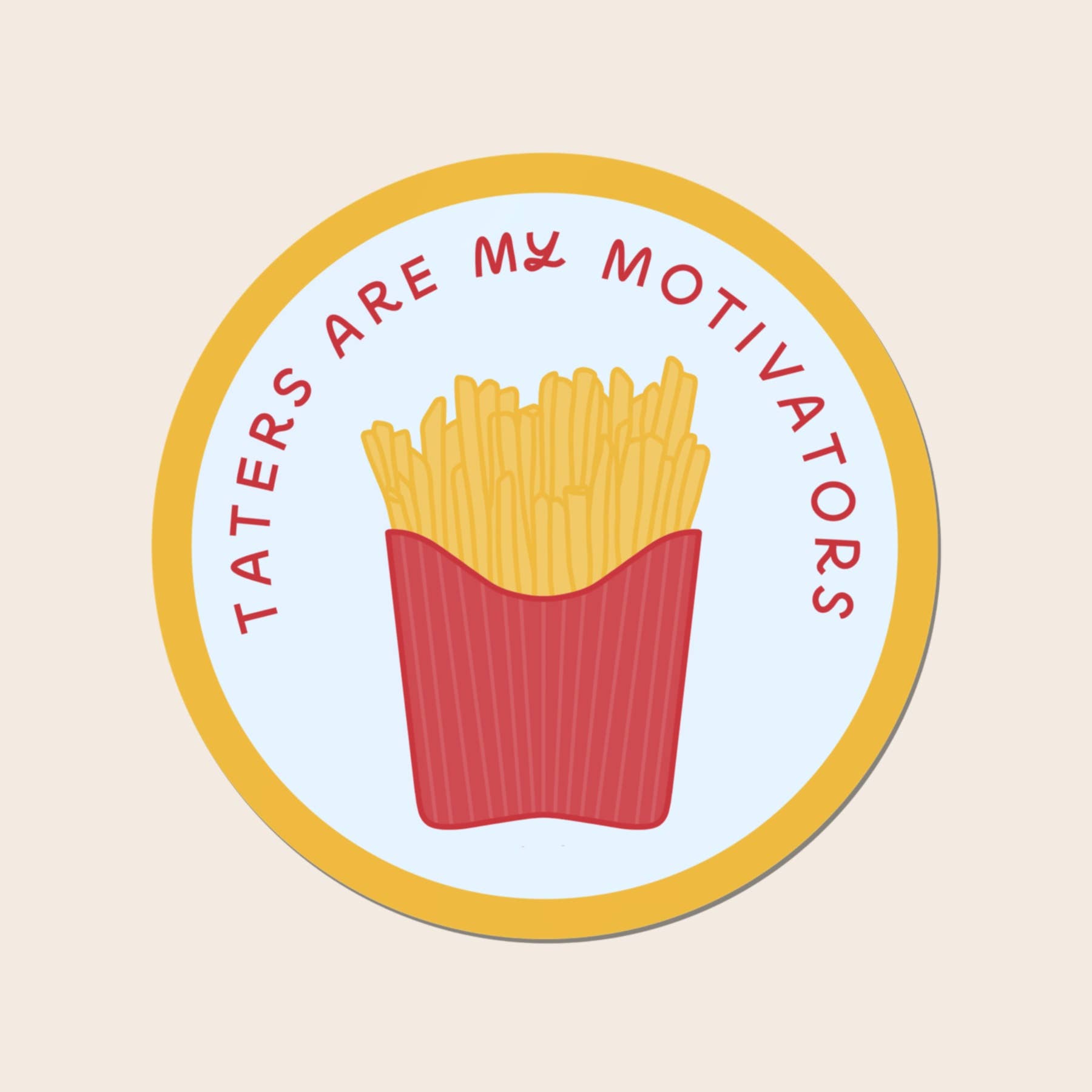Just Follow Your Art - Wholesale Sticker - Taters Are My Motivators Vinyl Sticker | French Fry Sticker1