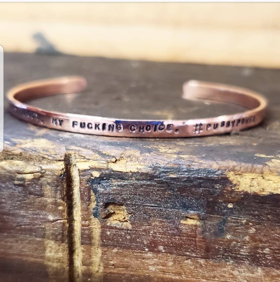 Silver Lining Studio – wholesale Cuff bracelet – My Body. My Fucking Choice. #pussypowe - Pro Choice, Feminist. Copper Or Brass Gold Cuss Cuff. Swearing, Adult, Stackable Bangle Bracelet1