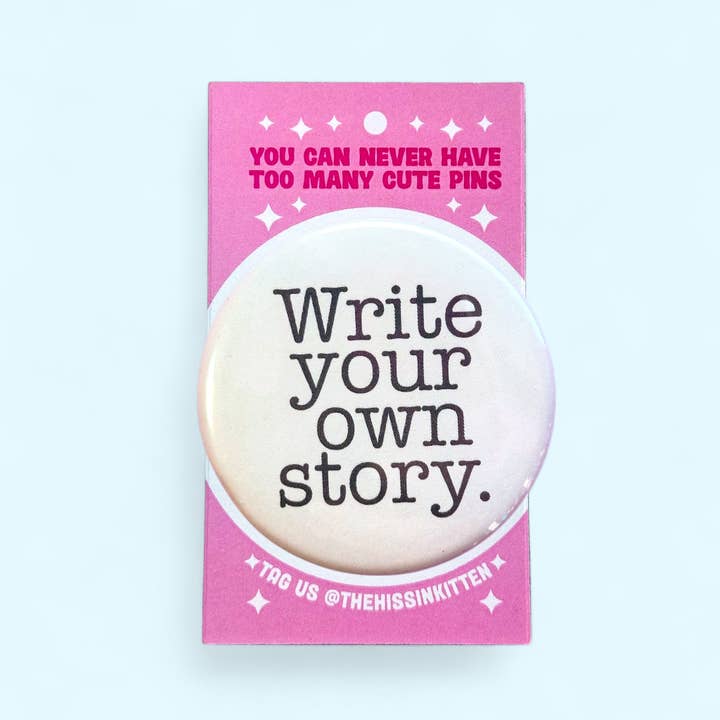 Write Your Own Story Button or Magnet for wholesale by The Hissin' Kitten