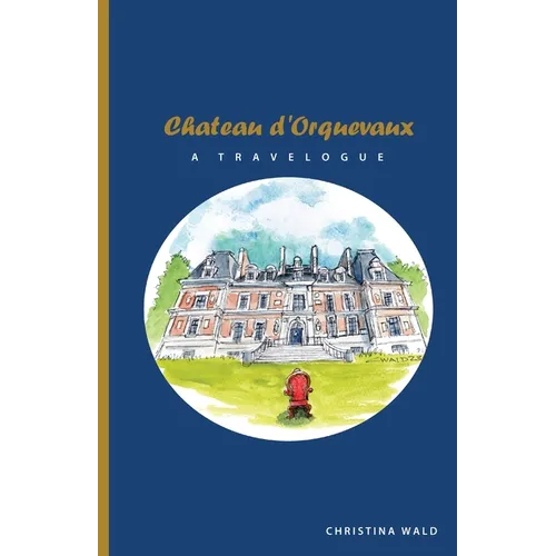 Books by splitShops - Wholesale Travel - Chateau d'Orquevaux TRAVELOGUE - Paperback0