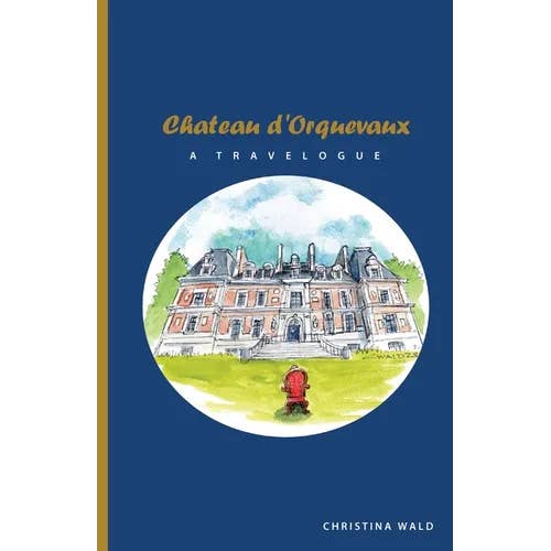 Books by splitShops - Wholesale Travel - Chateau d'Orquevaux TRAVELOGUE - Paperback