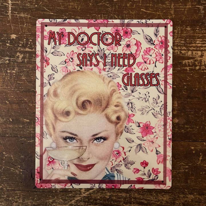 My Doctor Says I Need Glasses - Metal Sign for wholesale by The British Metal Signs Company