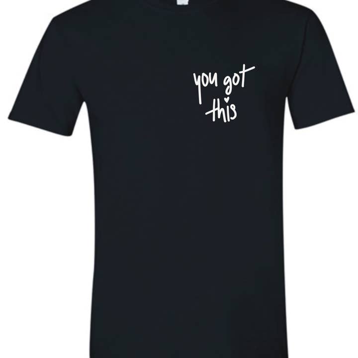 You Got This Tee for wholesale by Good Apparel